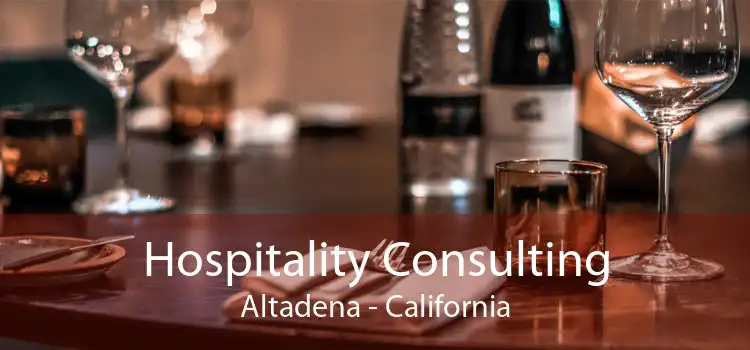 Hospitality Consulting Altadena - California