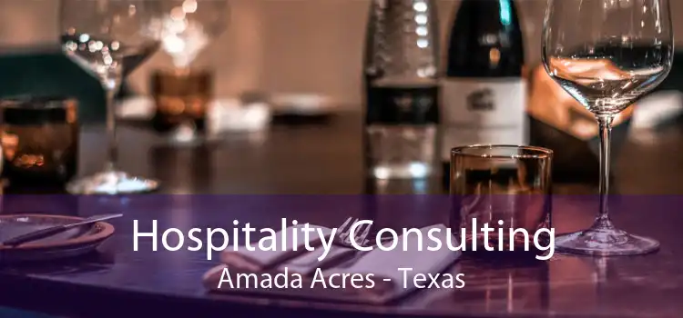 Hospitality Consulting Amada Acres - Texas