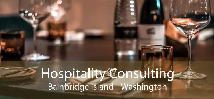 Hospitality Consulting Bainbridge Island - Washington