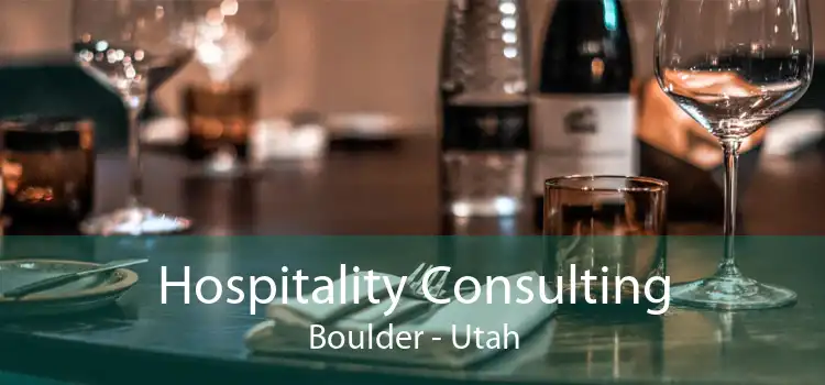 Hospitality Consulting Boulder - Utah