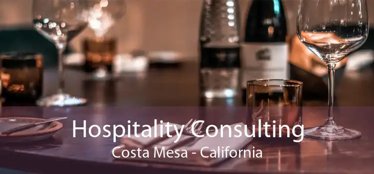 Hospitality Consulting Costa Mesa - California