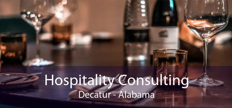 Hospitality Consulting Decatur - Alabama