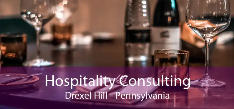 Hospitality Consulting Drexel Hill - Pennsylvania