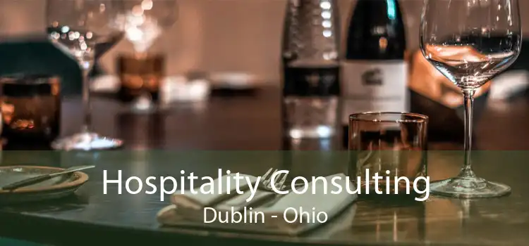 Hospitality Consulting Dublin - Ohio