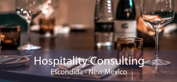 Hospitality Consulting Escondida - New Mexico