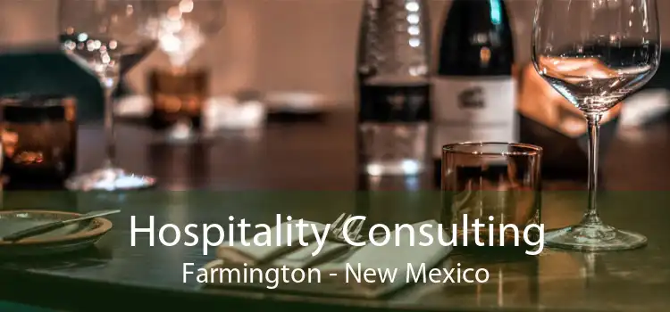 Hospitality Consulting Farmington - New Mexico
