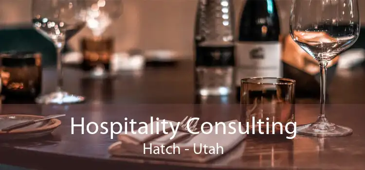 Hospitality Consulting Hatch - Utah