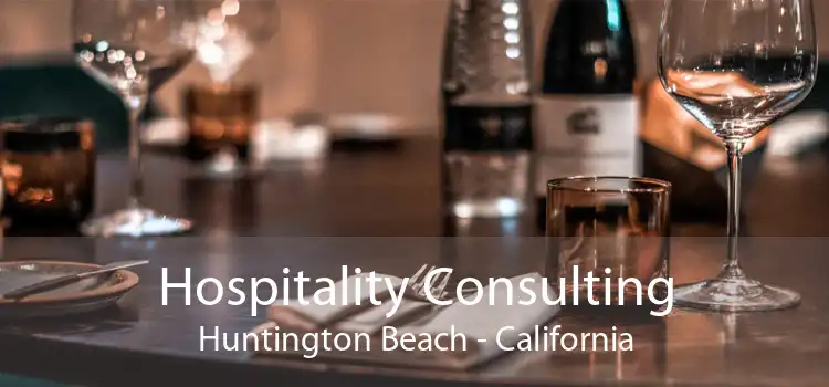 Hospitality Consulting Huntington Beach - California