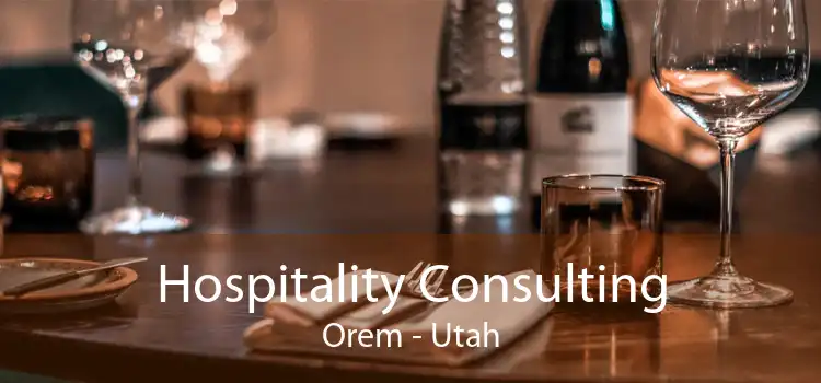 Hospitality Consulting Orem - Utah