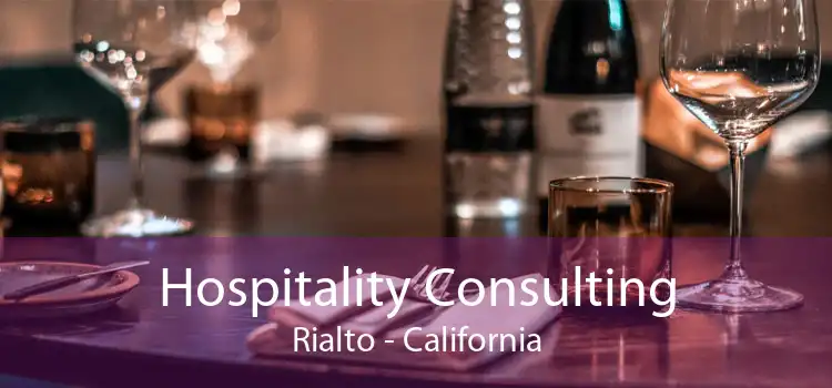 Hospitality Consulting Rialto - California
