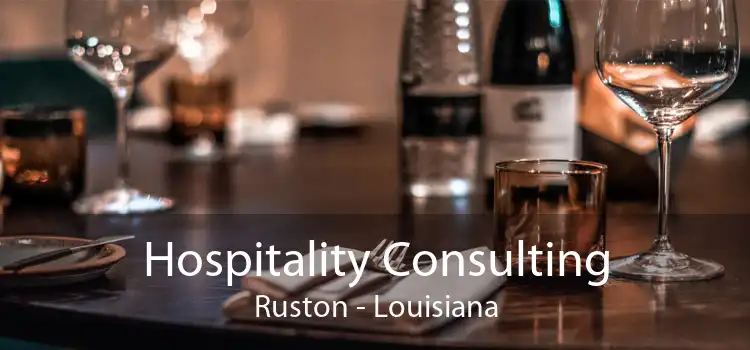 Hospitality Consulting Ruston - Louisiana