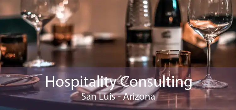 Hospitality Consulting San Luis - Arizona