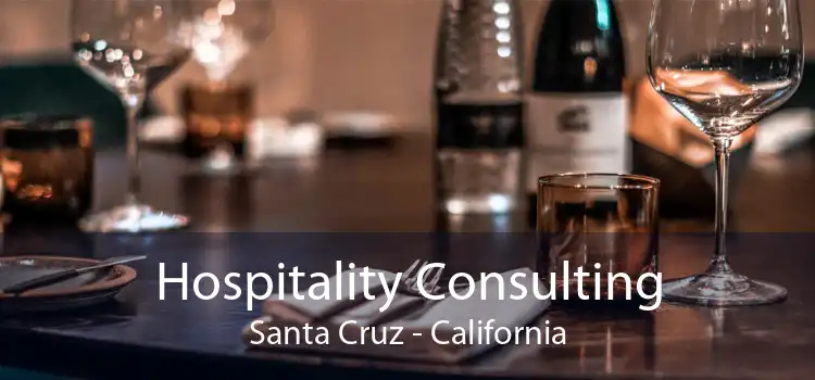 Hospitality Consulting Santa Cruz - California