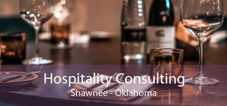 Hospitality Consulting Shawnee - Oklahoma