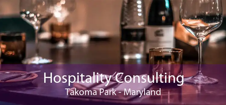 Hospitality Consulting Takoma Park - Maryland