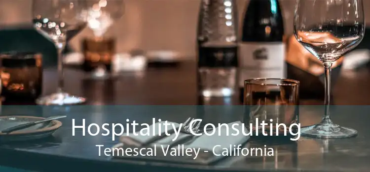 Hospitality Consulting Temescal Valley - California