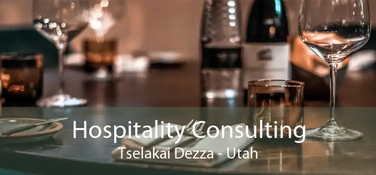 Hospitality Consulting Tselakai Dezza - Utah