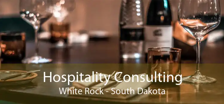 Hospitality Consulting White Rock - South Dakota