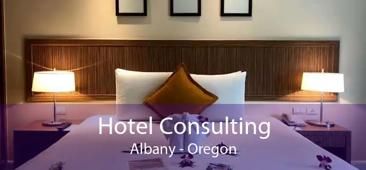 Hotel Consulting Albany - Oregon
