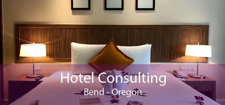 Hotel Consulting Bend - Oregon