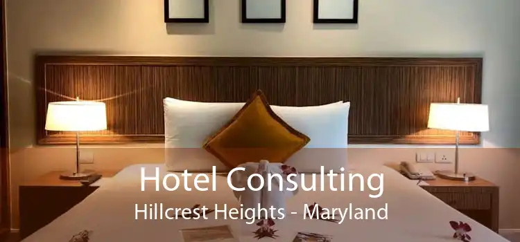 Hotel Consulting Hillcrest Heights - Maryland
