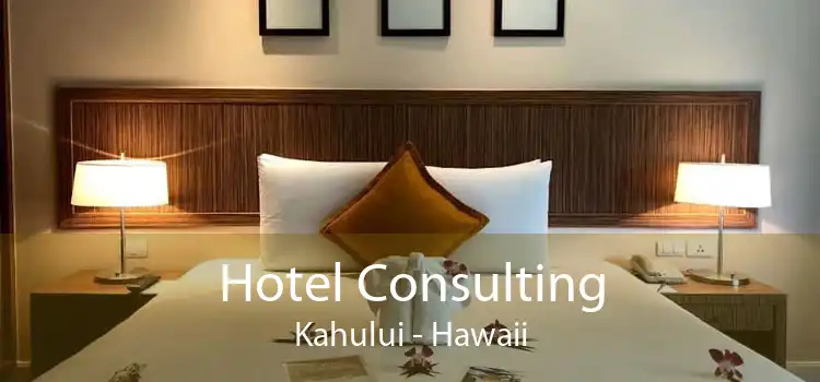 Hotel Consulting Kahului - Hawaii