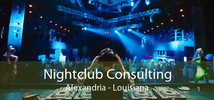 Nightclub Consulting Alexandria - Louisiana