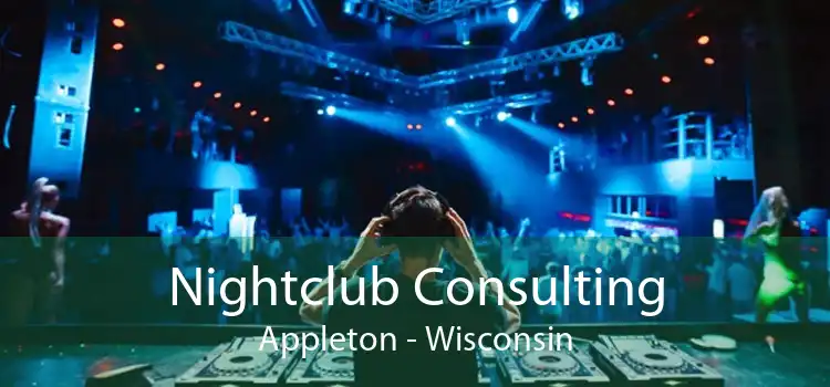 Nightclub Consulting Appleton - Wisconsin