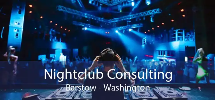 Nightclub Consulting Barstow - Washington