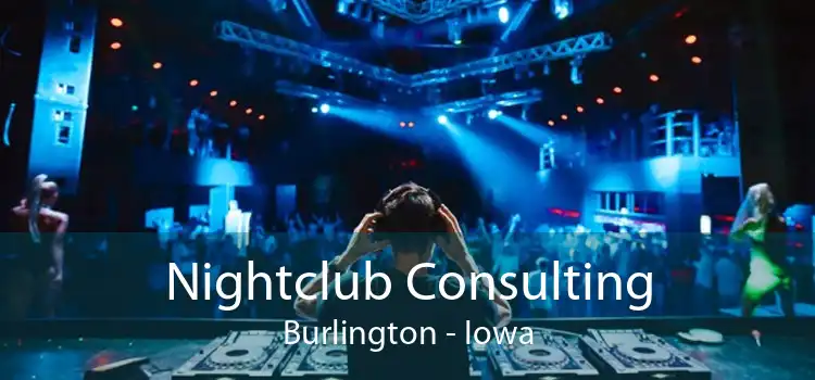 Nightclub Consulting Burlington - Iowa