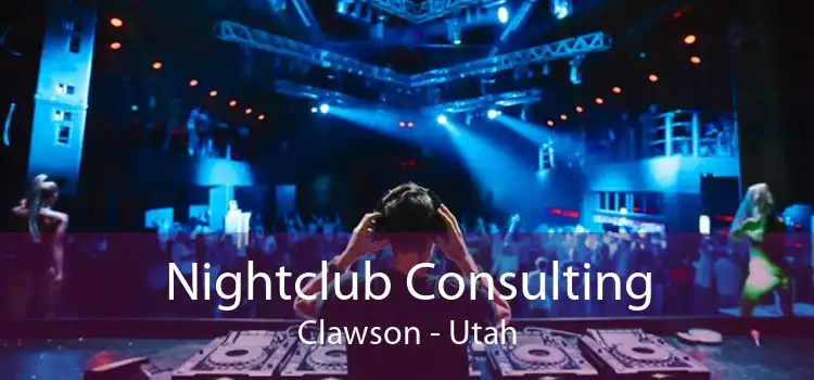 Nightclub Consulting Clawson - Utah
