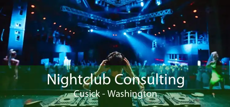 Nightclub Consulting Cusick - Washington