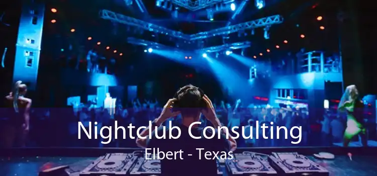 Nightclub Consulting Elbert - Texas