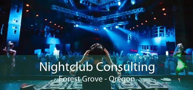 Nightclub Consulting Forest Grove - Oregon
