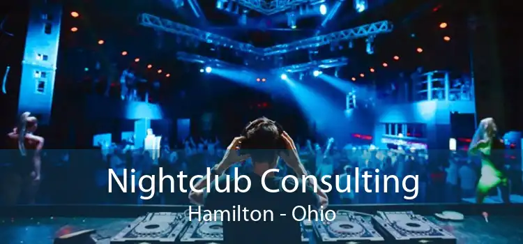 Nightclub Consulting Hamilton - Ohio