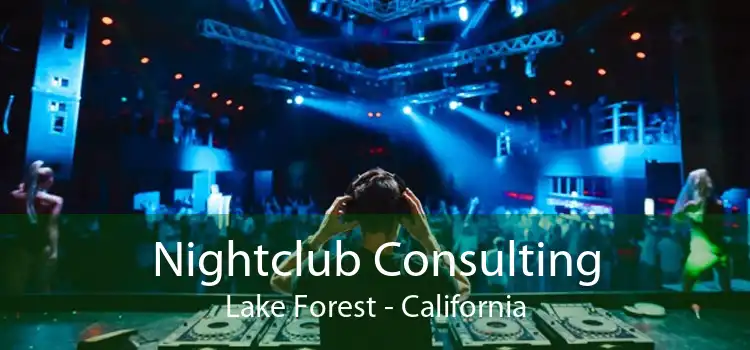 Nightclub Consulting Lake Forest - California