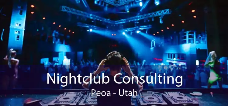 Nightclub Consulting Peoa - Utah