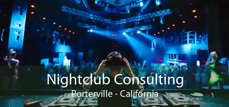Nightclub Consulting Porterville - California