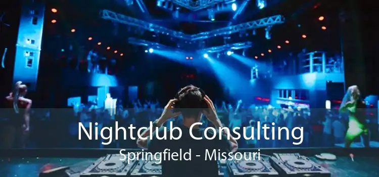 Nightclub Consulting Springfield - Missouri