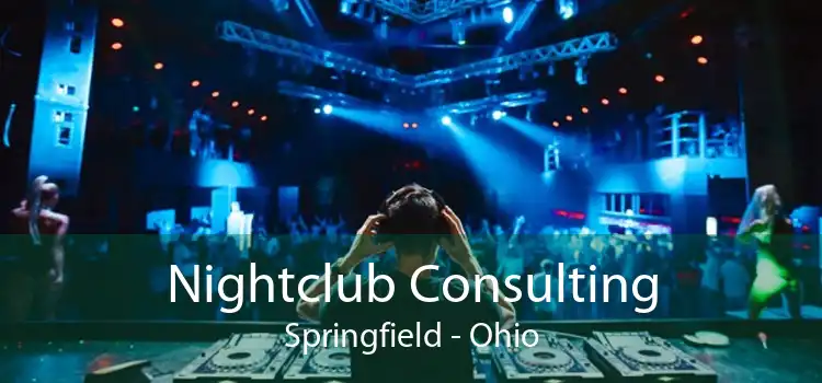 Nightclub Consulting Springfield - Ohio