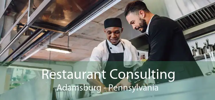 Restaurant Consulting Adamsburg - Pennsylvania