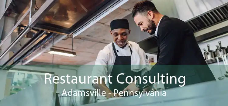 Restaurant Consulting Adamsville - Pennsylvania
