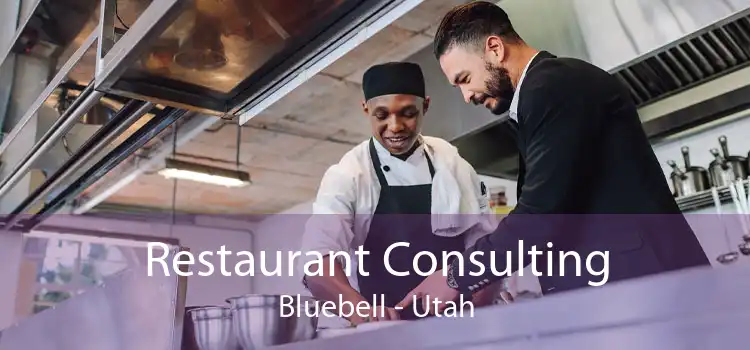 Restaurant Consulting Bluebell - Utah