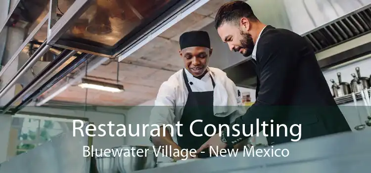 Restaurant Consulting Bluewater Village - New Mexico