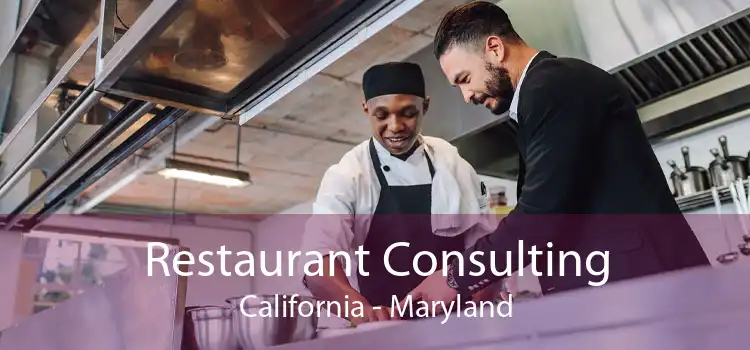 Restaurant Consulting California - Maryland