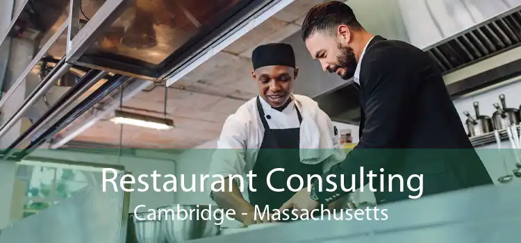 Restaurant Consulting Cambridge - Massachusetts