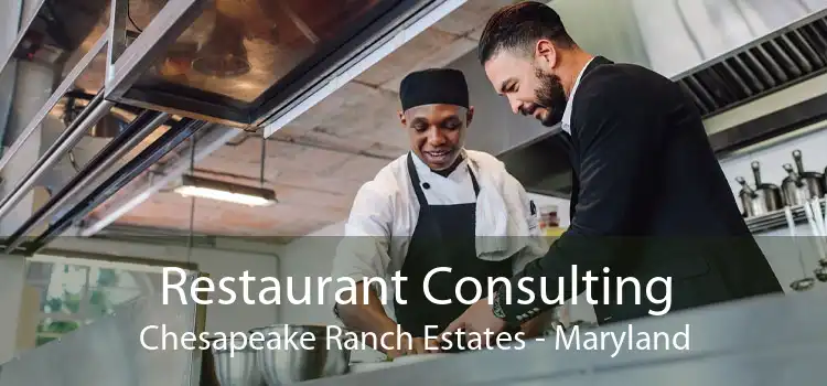 Restaurant Consulting Chesapeake Ranch Estates - Maryland