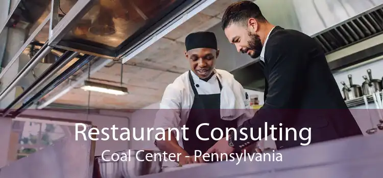 Restaurant Consulting Coal Center - Pennsylvania