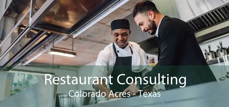 Restaurant Consulting Colorado Acres - Texas