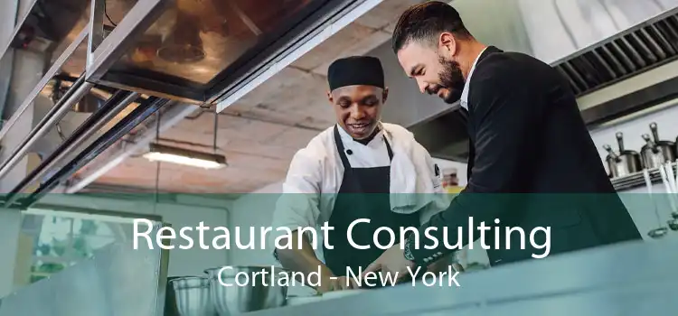 Restaurant Consulting Cortland - New York